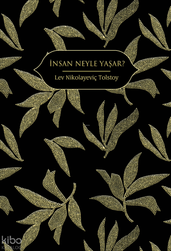 İnsan Neyle Yaşar? | Lev Nikolayeviç Tolstoy | Hep Kitap