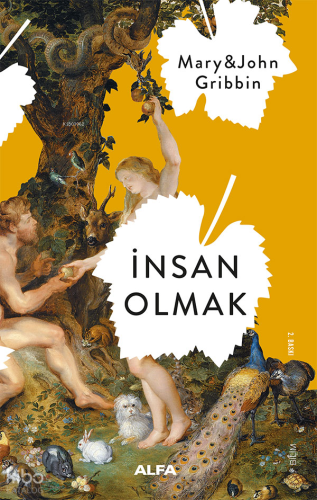 İnsan Olmak | John Gribbin | Alfa Basım Yayım Dağıtım