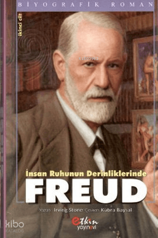 İnsan Ruhunun Derinliklerinde - Freud Cilt: 2 | Irving Stone | Etkin Y