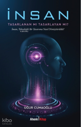 İnsan Tasarlanan Mı Tasarlayan Mı?