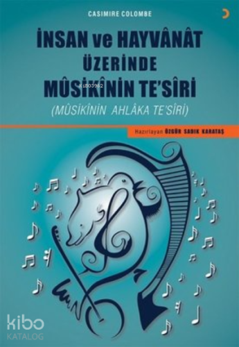 İnsan ve Hayvanat Üzerinde Musikinin Te’siri Musikinin Ahlaka Te’siri