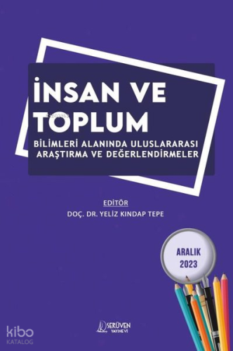 İnsan ve Toplum Bilimleri Alanında Uluslararası Araştırma ve Değerlendirmeler