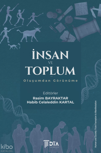İnsan ve Toplum: Oluşumdan Görünüme;Human and Society: From Formation 