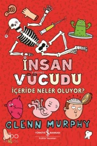 İnsan Vücudu; İçeride Neler Oluyor?