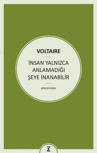 İnsan Yalnızca Anlamadığı Şeye İnanabilir