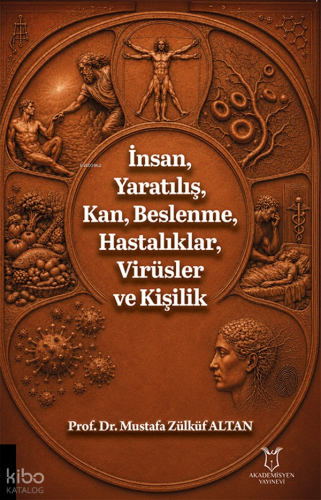 İnsan, Yaratılış, Kan, Beslenme, Hastalıklar, Virüsler ve Kişilik | Mu