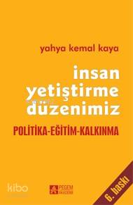 İnsan Yetiştirme Düzenimiz | Yahya Kemal Kaya | Pegem Akademi Yayıncıl
