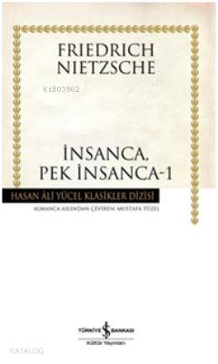 İnsanca, Pek İnsanca 1 (Ciltli) | Friedrich Wilhelm Nietzsche | Türkiy
