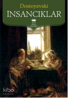 İnsancıklar | Fyodor Mihayloviç Dostoyevski | Antik Yayınları