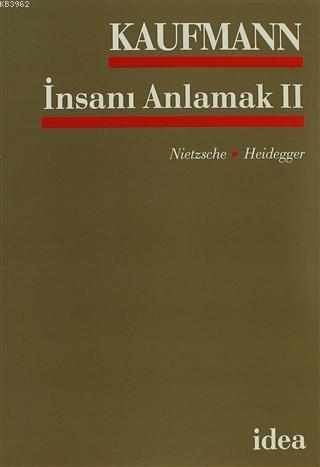 İnsanı Anlamak 2 Nietsche - Heidegger