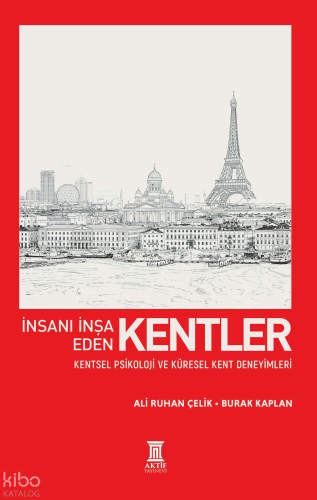 İnsanı İnşa Eden Kentler;Kentsel Psikoloji ve Küresel Kent Deneyimleri