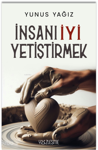 İnsanı İyi Yetiştirmek