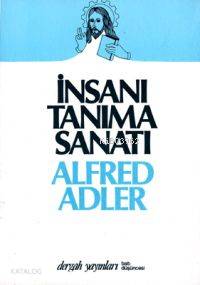 İnsanı Tanıma Sanatı | Alfred Adler | Dergah Yayınları