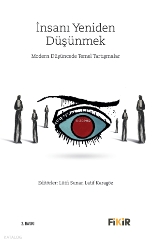 İnsanı Yeniden Düşünmek-Modern Düşüncede Temel Tartışmalar