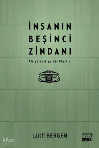 İnsanın Beşinci Zindanı - Ali Şeriati'ye Bir Eleştiri