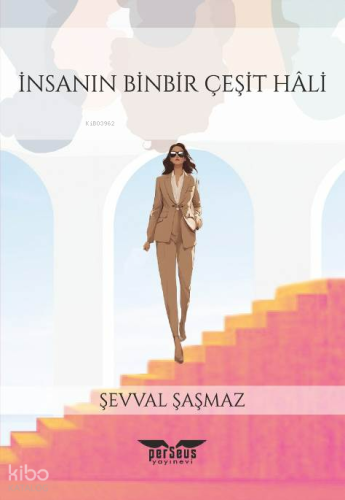İnsanın Bin bir Çeşit Hâli