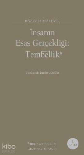 İnsanın Esas Gerçekliği: Tembellik