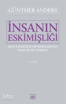 İnsanın Eskimişliği 1. Cilt