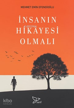 İnsanın Hikayesi Olmalı