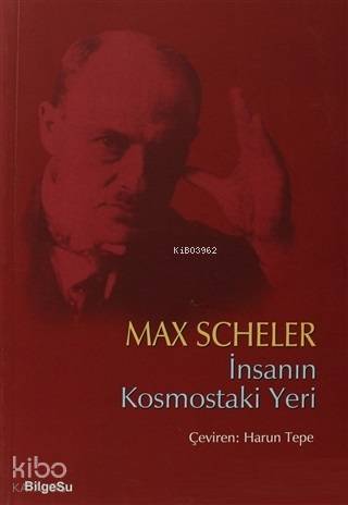İnsanın Kosmostaki Yeri | Max Scheler | Bilgesu Yayıncılık