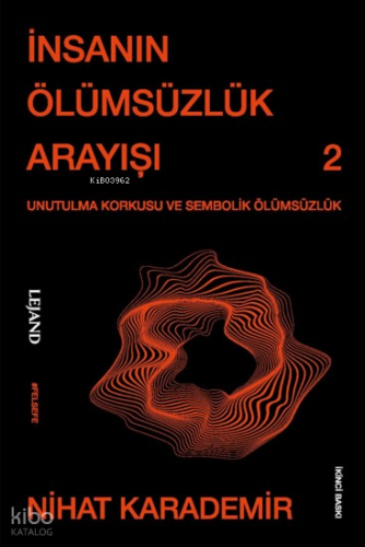 İnsanın Olumsuzluk Arayısı: Unutulma Korkusu ve Sembolik Olumsuzluk | 