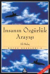 İnsanın Özgürlük Arayışı | Ali Bulaç | İz Yayıncılık