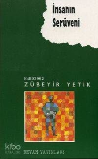 İnsanın Serüveni | Zübeyir Yetik | Beyan Yayınları