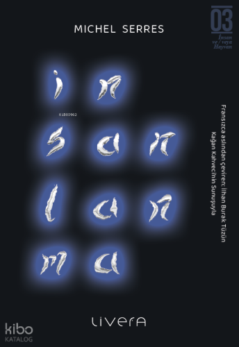 İnsanlanma | Michel Serres | Livera Yayınevi