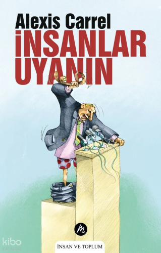 İnsanlar Uyanın | Alexis Carrel | Mahfel Yayıncılık