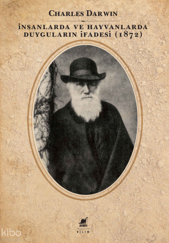 İnsanlarda ve Hayvanlarda Duyguların İfadesi (1872) | Charles Darwin |