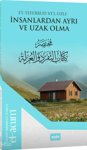 İnsanlardan Ayrı ve Uzak Olma | Ebu Bekir Muhammed b. el-Huseyn el-Acu
