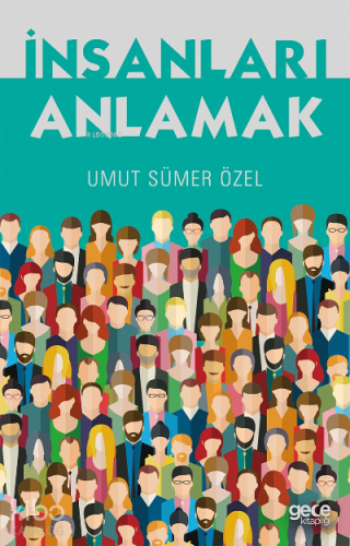 İnsanları Anlamak | Umut Sümer Özel | Gece Kitaplığı Yayınları