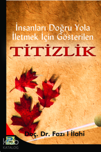 İnsanları Doğru Yola İletmek İçin Gösterilen Titizlik