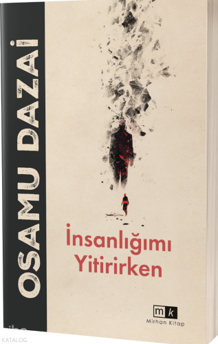 İnsanlığımı Yitirirken | Osamu Dazai | Mirhan Kitap