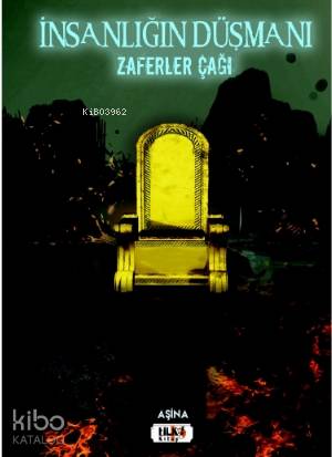 İnsanlığın Düşmanı; Zaferler Çağı