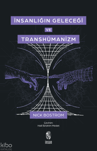 İnsanlığın Geleceği ve Transhümanizm | Nick Bostrom | İnsan Yayınları