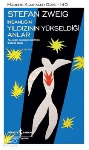 İnsanlığın Yıldızının Yükseldiği Anlar | Stefan Zweig | Türkiye İş Ban