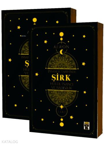 İnsanlık Tarihinde Şirk Hulul İnancı ve Batınılik 1. ve 2. Cilt (2 Cilt Takım)