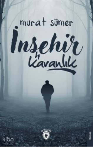 İnşehir-Karanlık | Murat Sümer | Dorlion Yayınevi