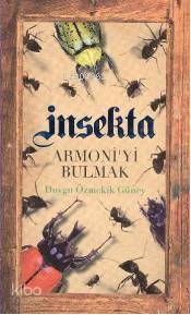 İnsekta; Armoni'yi Bulmak