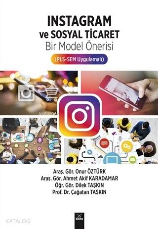 İnstagram ve Sosyal Ticaret; Bir Model Önerisi (PLS-SEM Uygulamalı)