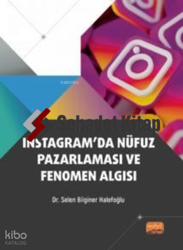 Instagram'da Nüfuz Pazarlaması ve Fenomen Algısı