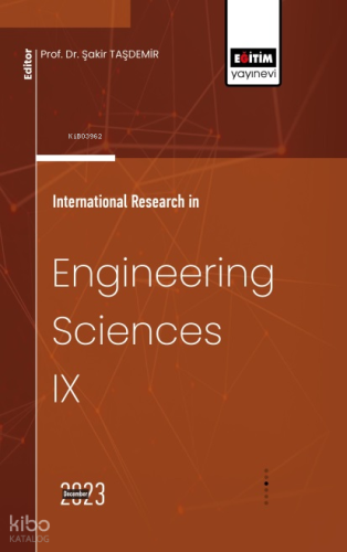 International Research in Engineering Sciences IX | Şakir Taşdemir | E