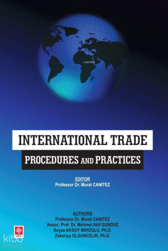 International Trade Procedures and Practices | Murat Canıtez | Ekin Ki