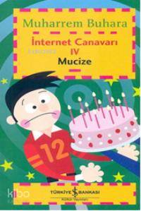 İnternet Canavarı-4 Mucize