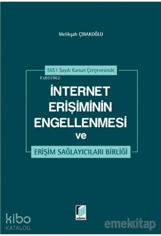 İnternet Erişiminin Engellenmesi ve Erişim Sağlayıcıları Birliği 5651 Sayılı Kanun Çerçevesinde
