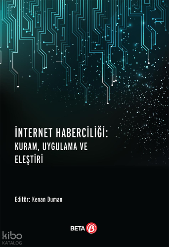 İnternet Haberciliği: Kuram, Uygulama ve Eleştiri