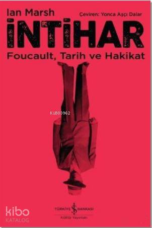İntihar; Foucault, Tarih ve Hakikat