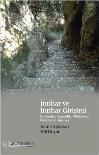 İntihar ve İntihar Girişimi; Kavramlar, Yaygınlık, Müdahele, Önleme ve Öyküler