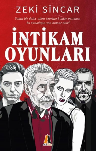 İntikam Oyunları | Zeki Sincar | Akis Kitap